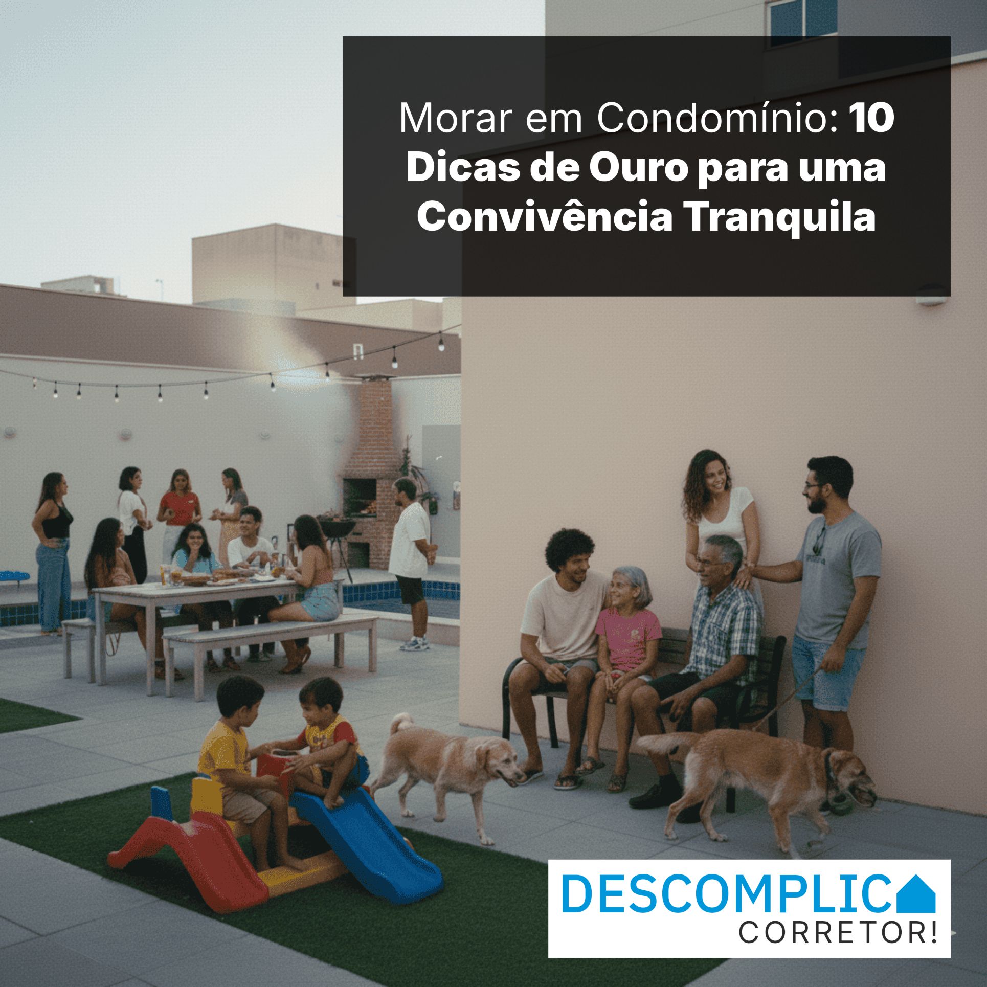 Morar em Condomínio: 10 Dicas de Ouro para uma Convivência Tranquila