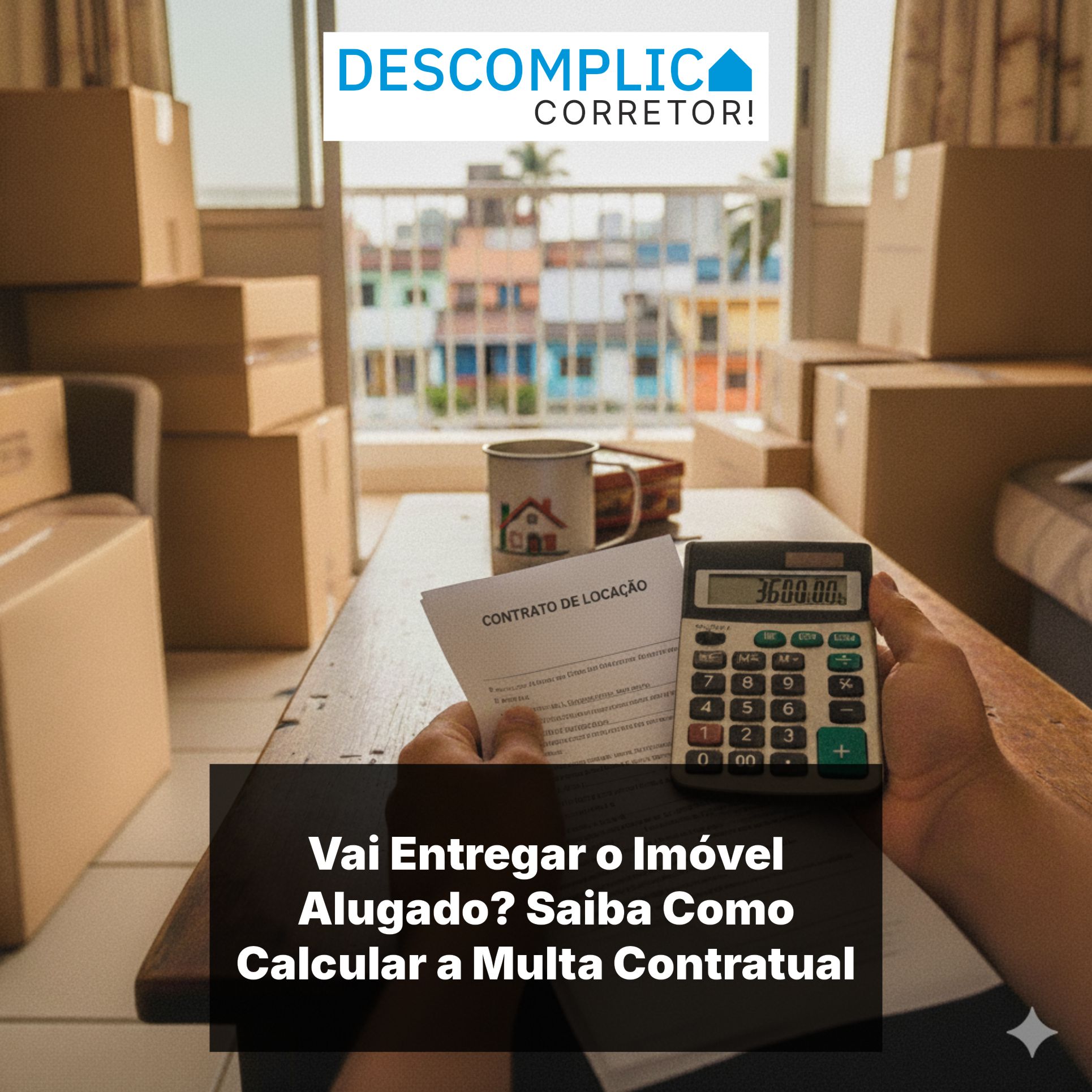 Vai Entregar o Imóvel Alugado? Saiba Como Calcular a Multa Contratual