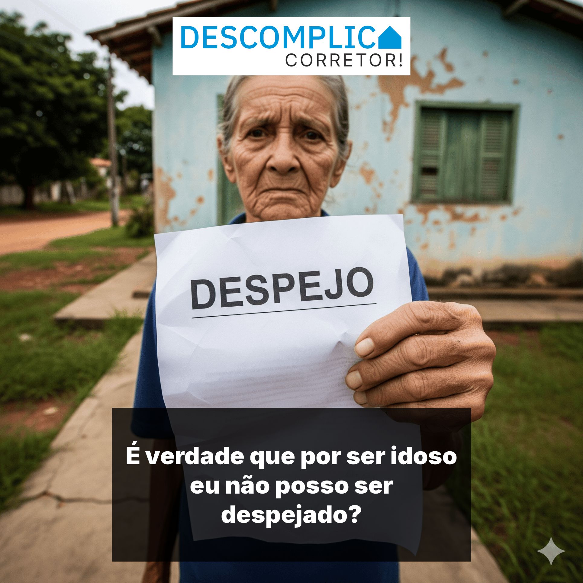 É verdade que por ser idoso eu não posso ser despejado?